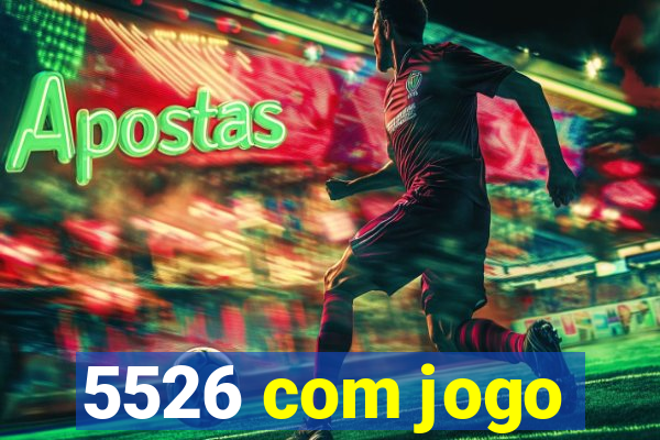 5526 com jogo